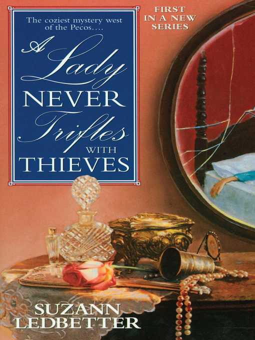 Title details for A Lady Never Trifles with Thieves by Suzann Ledbetter - Wait list